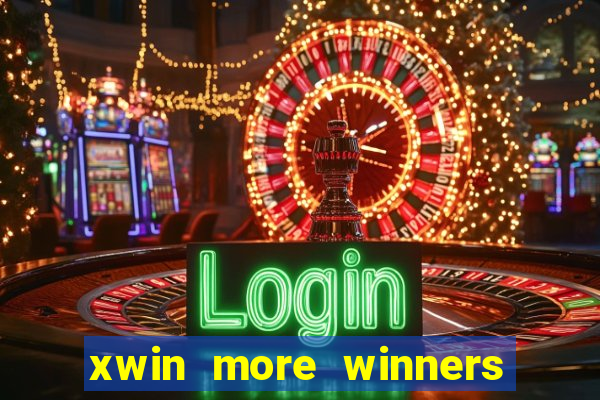 xwin more winners more fun